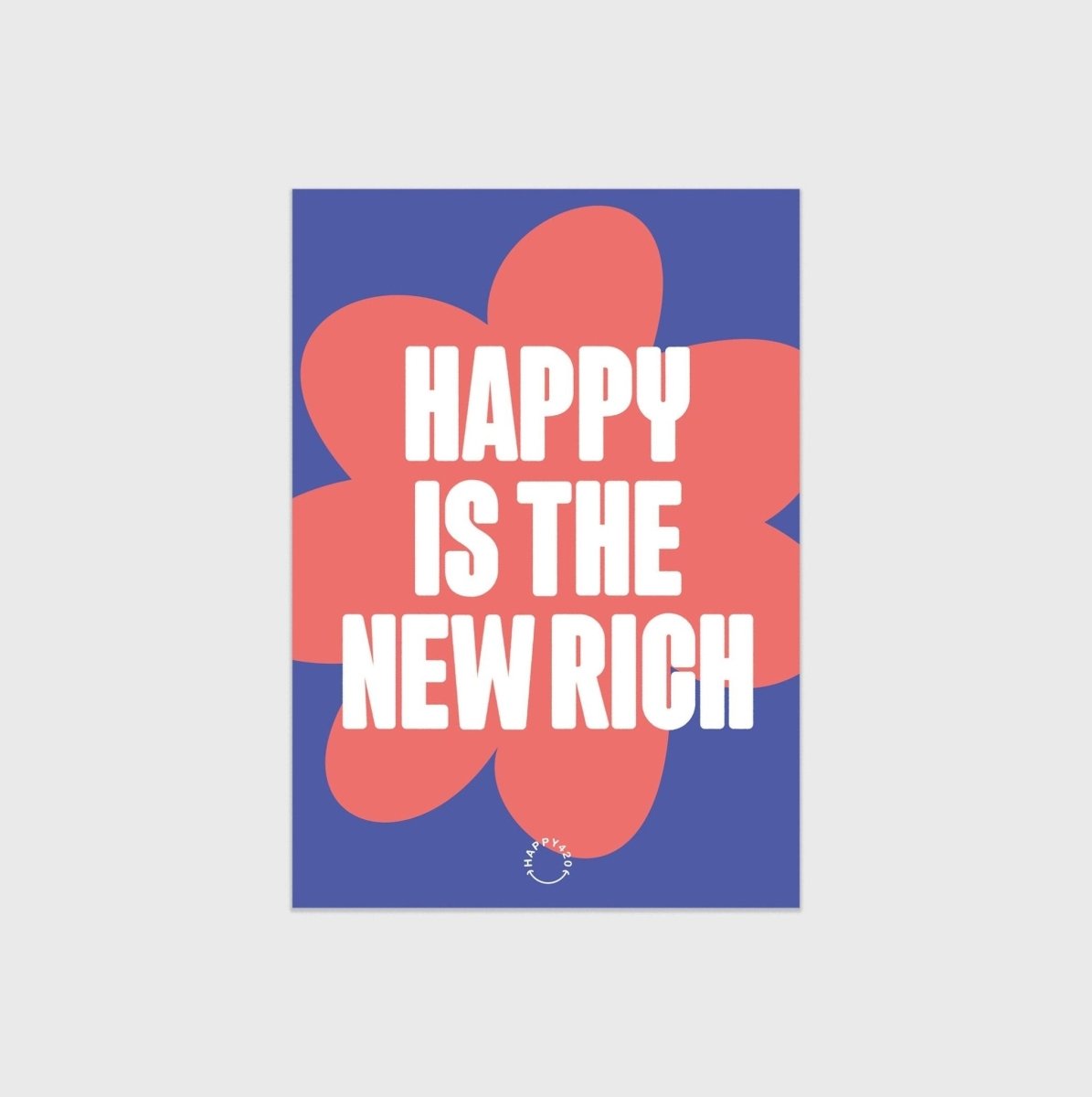 Happy420 - Artwork Poster Merch Happy Is The New Rich - Hanfify®